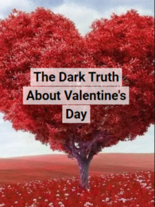 Valentines Day The dark truth